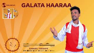 GALATA HAARAA Samuel Tsegaye [upl. by Shah]