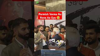 parmish Verma nu Rona aagya punjabi love trending newpunjabisong [upl. by Aral144]