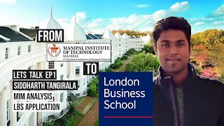 Manipal to London Business School UK  Analysis of LBS MiM  Lets talk 1 Siddharth [upl. by Jonina]