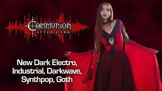 Communion After Dark  Dark Alternative Industrial EBM Gothic Synthpop  06052024 [upl. by Sadira]