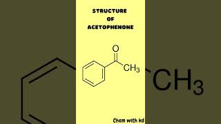 Structure of acetophenone shorts youtubeshorts shortsviral chemistry by kdsir [upl. by Ellerred564]