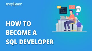 How To Become A SQL Developer  SQL Developer Career Path  SQL Developer  Simplilearn [upl. by Aver]