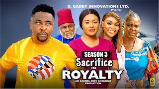 SACRIFICE FOR ROYALTY SEASON 3NEW TRENDING MOVIE  2024 LATEST NIGERIAN NOLLYWOOD MOVIES [upl. by Asirrac]