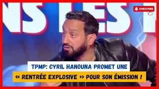 TPMP Cyril Hanouna promet une « rentrée explosive » pour son émission [upl. by Einattirb389]