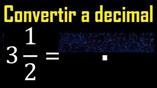 3 enteros 12 a decimal  Convertir fracciones mixtas a decimales  Fraccion mixta a decimal [upl. by Ahsekram988]