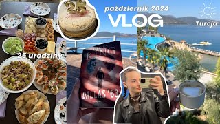 VLOG 🎀  PAŹDZIERNIK 24  WAKACJE 🌞 TURCJA  25 URODZINY 🎉 [upl. by Luann916]