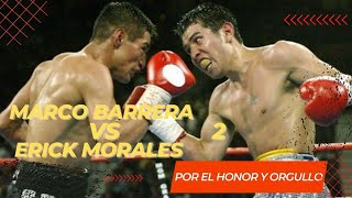 🥊🔥 MARCO BARRERA VS TERRIBLE MORALES 2 🔥🥊 💥 Por el Honor y Orgullo 💪 Resumen con Datos [upl. by Nnaytsirk]