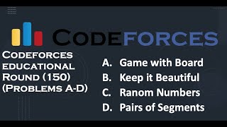 Codeforces Educational Round 150 Div 2  D Pairs of Segments  C Ranom Numbers [upl. by Cherilyn176]