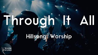 Hillsong Worship  Through It All Lyric Video  Ill sing to You Lord a hymn of love [upl. by Dnyletak]