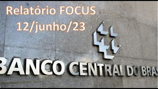 Relatório FOCUS  BACEN  12jun23 [upl. by Nirroc3]