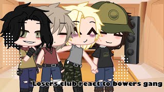 Losers club react to bowers gang  please don’t copyright itzyukki [upl. by Rimahs]