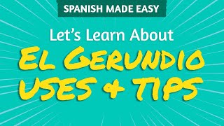 Spanish Lesson EL GERUNDIO GERUND  Spanish Made Easy [upl. by Nashner506]