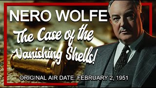 The Case of The Vanishing Shells  Nero Wolfe [upl. by Dyal322]