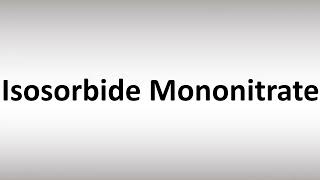 How to Pronounce Isosorbide Mononitrate [upl. by Judi]