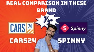 Cars24 vs Spinny  Ultimate Used Car Seller Comparison Which Offers the Best Service  Real Review [upl. by Arual]