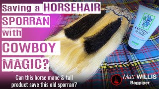 Saving a Horsehair Sporran with Cowboy Magic 4K [upl. by Vevay]