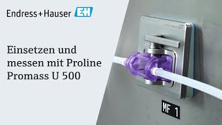 Einsetzen und messen mit Proline Promass U 500  EndressHauser [upl. by Ttehr179]