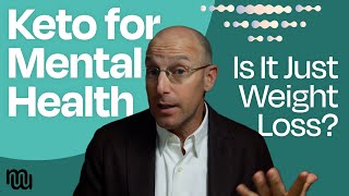 Are Dramatic Results from Keto for Mental Health Just Due to Weight Loss with Dr Bret Scher [upl. by Domini]