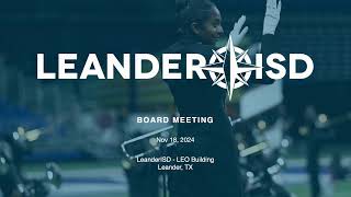 November 18 2024 Meeting of the Leander ISD Board of Trustees  2024 Election Canvass [upl. by Lalise]