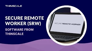 Secure Remote Worker SRW Software from ThinScale [upl. by Angle473]