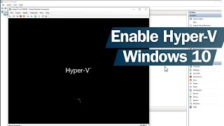 Enable Hyper V on Windows 10  Create Virtual Machine and Install Windows 10 [upl. by Orat]