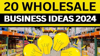 Top 20 Profitable Wholesale Business Ideas to Start Your Own Business [upl. by Evars]