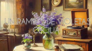 Un Ramito De Violetas  Cecilia LetraLyrics [upl. by Jezabel]