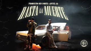 Hasta La Muerte  Producto Sin Corte x Anuel AA  Video Oficial [upl. by Nodarb806]