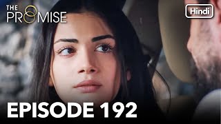 The Promise Episode 192 Hindi Dubbed [upl. by Valerio]