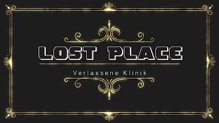 Lost Place Verlassene Klinik Ehemalige Psychiatrie und Lungenheilstätte [upl. by Stephens]