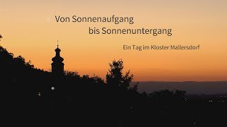 Von Sonnenaufgang bis Sonnenuntergang  ein Tag im Kloster Mallersdorf [upl. by Nyladnohr119]