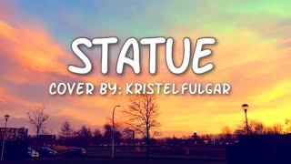 STATUE  Lil Eddie  Female Cover by Kristel Fulgar lyrics [upl. by Cally328]