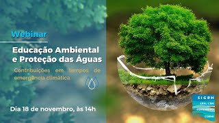 Webinar quotEducação Ambiental e Proteção das Águas  Contribuições em tempos de emergência climáticaquot [upl. by Olympe]