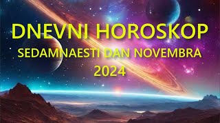 DNEVNI HOROSKOP SEDAMNAESTI DAN NOVEMBRA 2024 [upl. by Ydneh457]