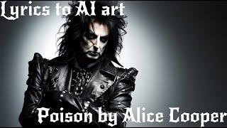 Poison by Alice Cooper  LyricInspired AI Art [upl. by Solram]