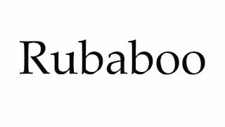 How to Pronounce Rubaboo [upl. by Annawaj672]