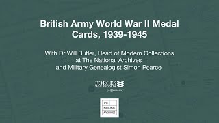 Exploring the British Army World War II Medal Cards  Dr Will Butler TNA amp Simon Pearce [upl. by Nytsuj145]