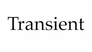 How to Pronounce Transient [upl. by Maurizia]