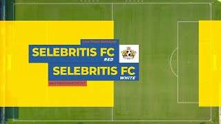 DERBY Selebritis FC RED VS Selebritis FC WHITE LIVE ON TAPE FULL MATCH [upl. by Ennayk]