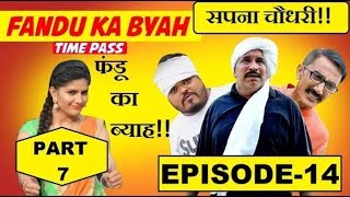 FANDU KA BYAH EPISODE 14  FANDI  SAPNA CHOUDHARY COMEDY  RAMPHAL BROTHERS  TIME PASS PART 7 [upl. by Silbahc]