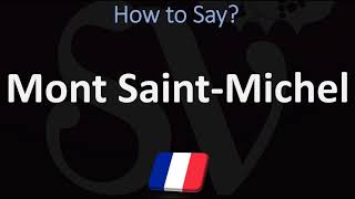 How to Pronounce Mont SaintMichel  French Pronunciation Guide [upl. by Georgi]