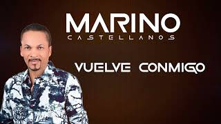 Marino castellanos  Vuelve conmigo  audio [upl. by Naenej]