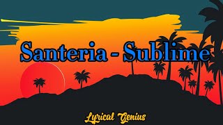 Santeria  Sublime Lyrics Video [upl. by Enylekcaj]