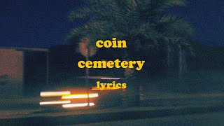 Cemetery  COIN Lyrics [upl. by Rise]