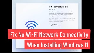 Fix No WiFi Network Connectivity When Installing Windows 11 In ASUS DELL HP etc [upl. by Skell]