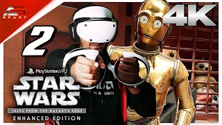 STAR WARS TALES FROM THE GALAXYS EDGE PSVR2  PART 2  C3PO  MALAYALAM WALKTHROUGH  A BitBeast [upl. by Mila734]