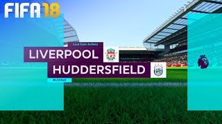 FIFA 18  Liverpool vs Huddersfield Town  Anfield [upl. by Dupaix227]