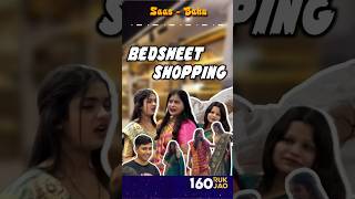 Bedsheet Shopping 🛍️❤️  EP 160 shorts saasbahu comedy [upl. by Bock]