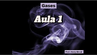 Gases  Aula 1 Teoria Cinética e Variáveis de Estado [upl. by Arabele781]