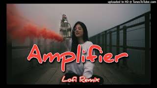 Amplifier Song SlowedReverb  Imraan Khan  Attitude Song  Party Song  PS Lofi Remix [upl. by Uhayile183]